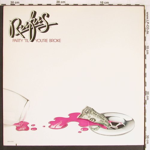 Rufus: Party'Til You're Broke, MCA (5159), US, co, 1981 Typ: LP Best.-Nr.: Y3223 Preis: 7,50 Euro
