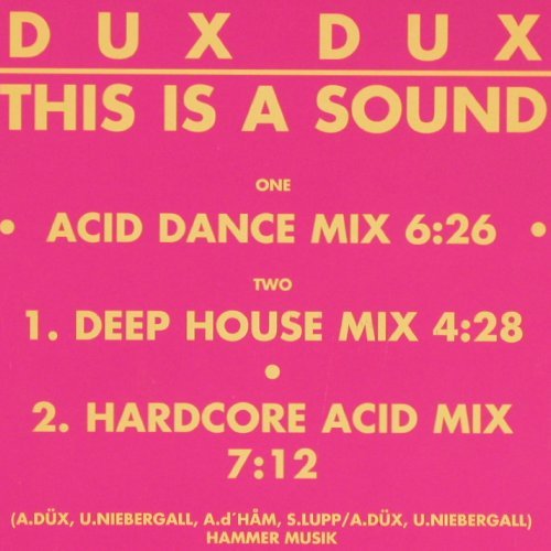 Dux Dux: This Is A Sound*3  (Acid), EMI (2 03223 6), D, 1988 Typ: 12" Best.-Nr.: Y3454 Preis: 5,00 Euro