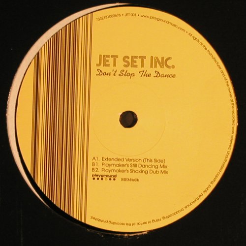 Jet Set Inc.: Don't Stop The Dance*3, Playground Music (Jet001), S, LC, 2002 Typ: 12" Best.-Nr.: Y3815 Preis: 5,00 Euro
