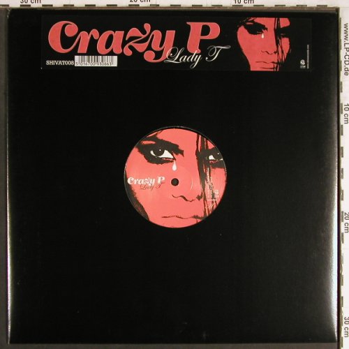Crazy P: Lady T *2+2, 33rpm, Shiva Rec. (SHIVAT008), UK, 2005 Typ: 12" Best.-Nr.: Y3821 Preis: 7,50 Euro