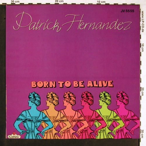 Hernandez,Patrick: Born To Be Alive / I give you .., Aquarius(JV 5555), F, 1976 - 12inch - Y453 - 4,00 Euro