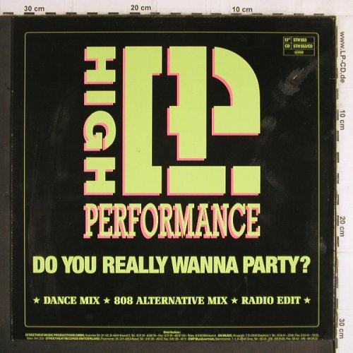 High Performance: Do You Really Wanna Party? *3, Streetheat (STH 553), D, 1990 Typ: 12" Best.-Nr.: Y6134 Preis: 4,00 Euro