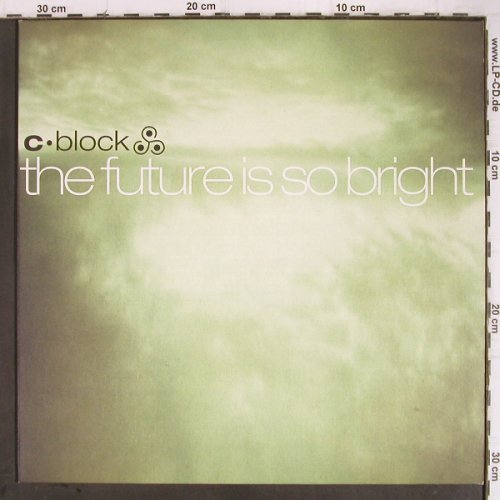 C-Block: The Future is so bright*4, Dance Division (DAD 669261 6), EU, 2000 Typ: 12" Best.-Nr.: Y9137 Preis: 4,00 Euro