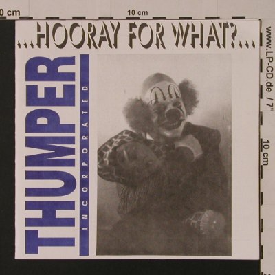 Thumper Incorporated: Hooray For What?, 4 Tr., Smog Veil Records (SV 3), US, 1991 Typ: EP Best.-Nr.: S7552 Preis: 4,00 Euro
