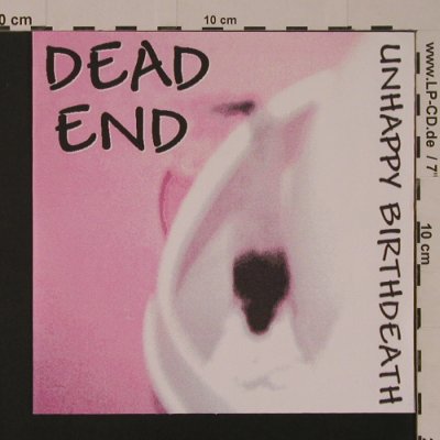 Dead End: Unhappy Birthday, 4 Tr., Dialectic Records(DR009), F, 1997 - EP - S7565 - 4,00 Euro