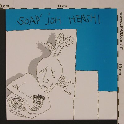 Soap' Joh Henshi: Same, 2 Tr., Scratch Records (#13), US, 1993 Typ: 7" Best.-Nr.: S7571 Preis: 3,00 Euro