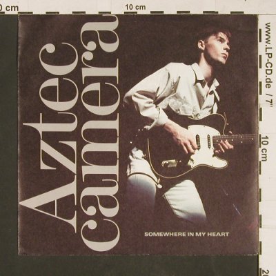 Aztec Camera: Somewhere In My Heart, WEA(247 952-7), D, 1988 - 7inch - S9767 - 2,00 Euro