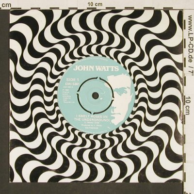 Watts,John: I Smelt Roses(in the Underground), EMI (5361), UK, LC, 1983 Typ: 7" Best.-Nr.: T146 Preis: 2,00 Euro