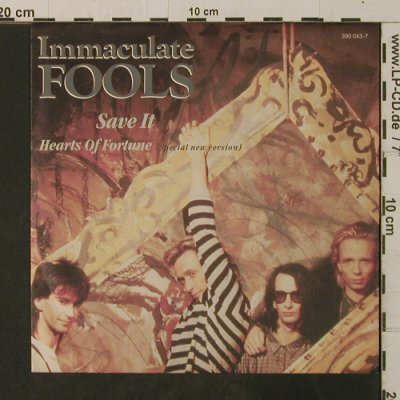 Immaculate Fools: Save it/Hearts of Fortune,new vers., AM(390 043-7), D, 1985 - 7inch - T3576 - 2,00 Euro