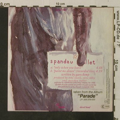 Spandau Ballet: Only When You Leave / Paint Me Down, Chrysalis (106 580-100), D, 1984 Typ: 7" Best.-Nr.: T3655 Preis: 2,50 Euro
