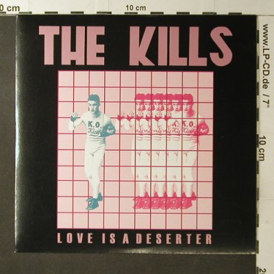 Kills: Love is a deserter/Hit meWhen U-1-2, Domino(RUG198X), EU, 2005 - 7inch - T3754 - 5,00 Euro