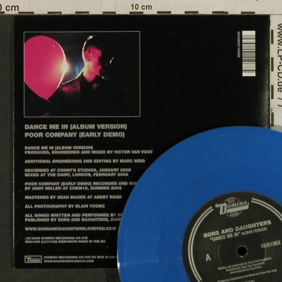 Sons And Daughters: Dance Me In/Poor Company blueVinyl, Domino (RUG196X), E, 2005 Typ: 7" Best.-Nr.: T3786 Preis: 4,00 Euro