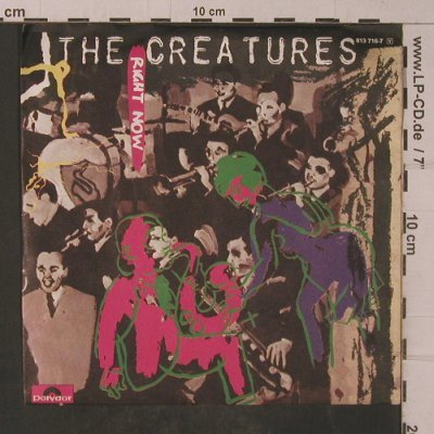 Creatures,The: Right Now, Polydor(813 716-7), D, 1983 - 7inch - T4789 - 3,00 Euro