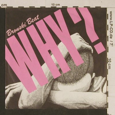 Bronski Beat: Why? / Cadillac Car, Metronome(882 014-7 ME), D, 1984 - 7inch - T629 - 2,00 Euro