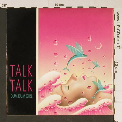 Talk Talk: Dum Dum Girl, EMI (1 A 006-2002627), NL, 1984 Typ: 7" Best.-Nr.: T971 Preis: 2,50 Euro