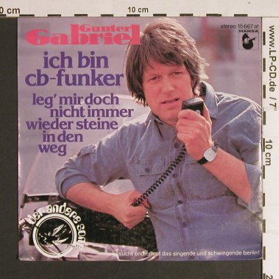Gabriel,Gunter: Ich bin CB-Funker, Hansa(15 667 AT), D, 1978 - 7inch - S8581 - 3,00 Euro
