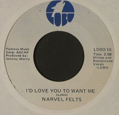 Felts,Narvel: I'd Love You To Want Me, LC, Lobo(LOBO III), US,  - 7inch - T2907 - 3,00 Euro