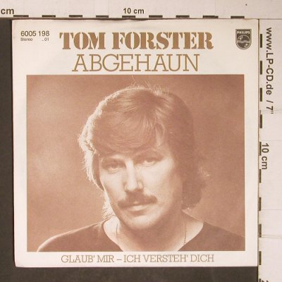 Forster,Tom: Abgehaun/Glaub'Mir-Ich versteh'Dich, Philips(6005 198), D, 1981 - 7inch - T4123 - 2,50 Euro