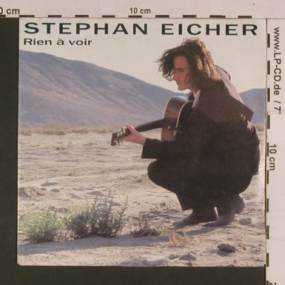Eicher,Stephan: Rien à voir/I am a Story Backward.., Barclay (873 662-7), D, 1990 Typ: 7" Best.-Nr.: S8062 Preis: 3,00 Euro
