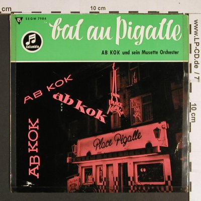 Ab Kok und sein Musette Orch.: Bal au Pigalle, m-/vg+, toc, Columbia (SEGW 7984), D Typ: EP Best.-Nr.: S8491 Preis: 2,00 Euro
