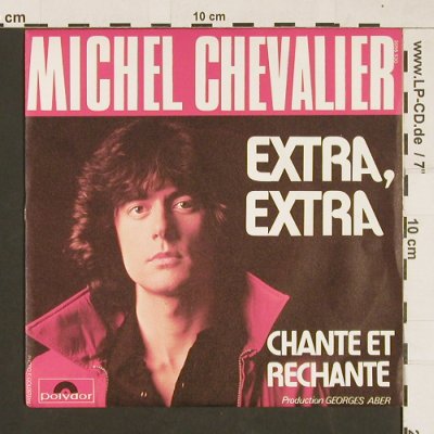Chevalier,Michel: Extra, Extra / Chante et Rechante, Polydor (2056 530), F, 1976 Typ: 7" Best.-Nr.: S9500 Preis: 3,00 Euro