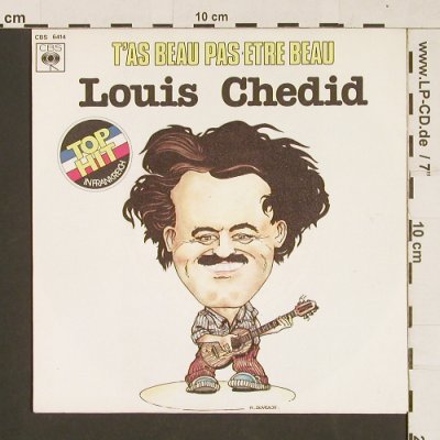 Chedid,Louis: T'As Beau Pas Etre Beau, CBS (6414), D,Promo, 1978 Typ: 7" Best.-Nr.: S9503 Preis: 3,00 Euro