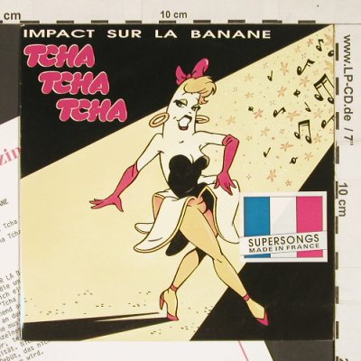 Impact Sur La Banane: Tcha Tcha Tcha, CBS (651 106 7), F, 1987 Typ: 7" Best.-Nr.: S9521 Preis: 2,50 Euro