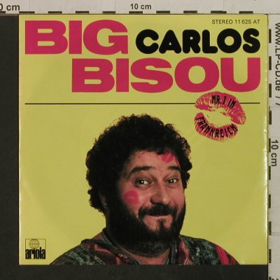 Carlos: Big Bisou (Part 1 + 2), Ariola (11 625 AT), D, 1977 Typ: 7" Best.-Nr.: T2410 Preis: 3,00 Euro