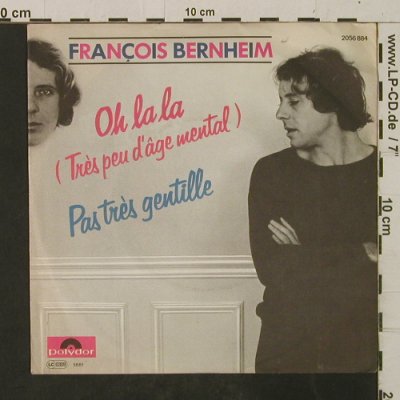 Bernheim,Francois: Oh la la / Pas très gentille, Polydor (2056 884), D, 1981 Typ: 7" Best.-Nr.: T2452 Preis: 3,00 Euro
