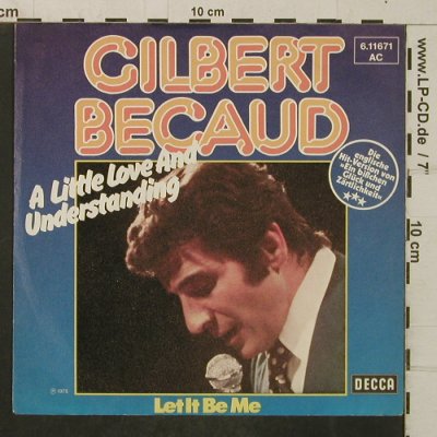 Becaud,Gilbert: A Little Love and Understanding, Decca (6.11671 AC), D, 1975 Typ: 7" Best.-Nr.: T4059 Preis: 3,00 Euro