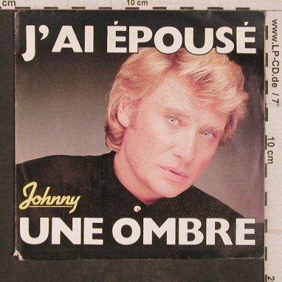 Hallyday,Johnny: J'ai Epousé, m-/VG-, RCA (811 333-7), F, 1973 Typ: 7" Best.-Nr.: T5737 Preis: 4,00 Euro