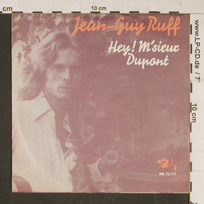 Ruff,Jean-Guy: Hey! M'sieur Dupant, Barclay(MB 28.131), F, 1975 - 7inch - T652 - 3,00 Euro