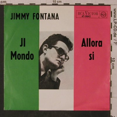 Fontana,Jimmy: Jl Mondo/Allora si, RCA(47-9642), D,  - 7inch - T4859 - 3,00 Euro