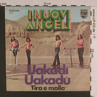 I Nuovi Angeli: Uakadi Uakadu/Tira e molla, m-/vg+, Philips(6025 046), D,  - 7inch - S7796 - 2,50 Euro