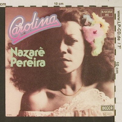 Pareira,Nazare: Carolina / O Povo Ta La, Decca (6.12352 AC), D, 1978 Typ: 7" Best.-Nr.: S9425 Preis: 3,00 Euro