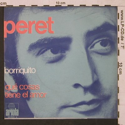 Peret: Borriquito/Que cosas tiene el amor, Ariola (14.923-A), E, m /vg+ Typ: 7" Best.-Nr.: T1571 Preis: 2,50 Euro