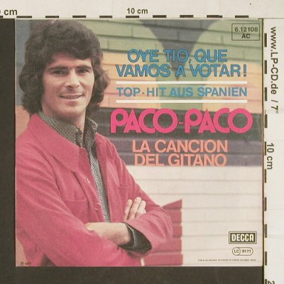 Paco-Paco: Oye Tio, Que Vamos A Votar / Le Can, Decca (6.12108 AC), D, 1977 Typ: 7" Best.-Nr.: T294 Preis: 2,00 Euro