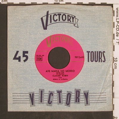 Robin,Claude: Ave Maria No Morro/Malaguena, Victory (9812x45), F,vg+/vg+ Typ: 7" Best.-Nr.: T4868 Preis: 2,50 Euro
