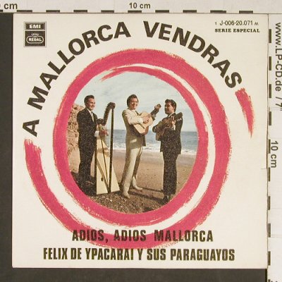 De Ypacarai,Felix & Sus Paraguayos: A Mallorca Vendras, Regal/EMI (j-006-20.071), E, 1969 Typ: 7" Best.-Nr.: T816 Preis: 3,00 Euro