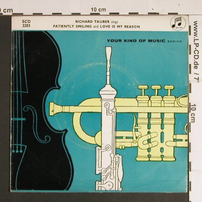 Tauber,Richard: Patiently Smiling/Love Is My Reason, Columbia (SCD 2203), UK,in germ Typ: 7" Best.-Nr.: S8542 Preis: 2,50 Euro