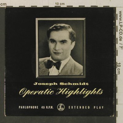 Schmidt,Joseph: Operatic Highlights, sung in german, Parlophone(CGEP22), UK,  - EP - T3339 - 4,00 Euro