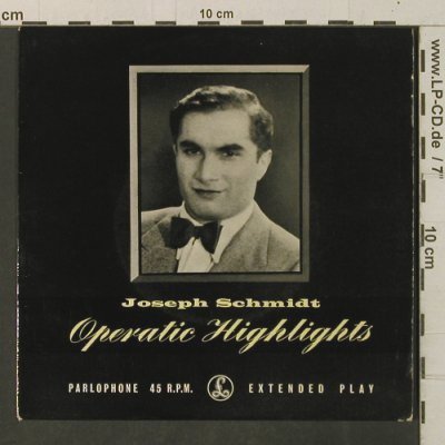 Schmidt,Joseph: Operatic Highlights, sung in german, Parlophone (CGEP22), UK Typ: EP Best.-Nr.: T3339 Preis: 4,00 Euro