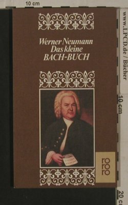 Bach,J.S.: Das kleine Bach-Buch,Werner Neumann, ro ro ro (4289), D, 1978 Typ: TB Best.-Nr.: 40121 Preis: 3,00 Euro