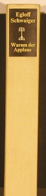 Schwaiger,Egloff: Warum der Applaus, Ehrenwirth, D, 1968 Typ: Buch Best.-Nr.: 40229 Preis: 4,00 Euro