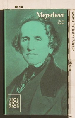 Meyerbeer,Giacomo: Bild Mono Graphien-Heinz Becker, Ro Ro Ro(rm 288) (3-499-50288-7), D, 1980 Typ: TB Best.-Nr.: 40246 Preis: 3,00 Euro