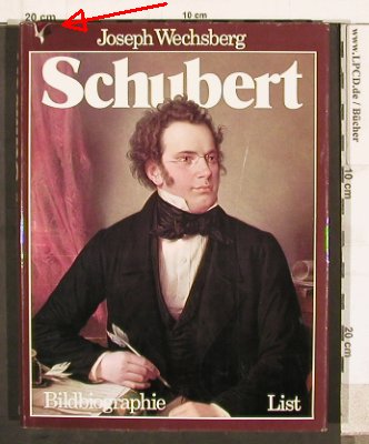 Schubert,Franz: Sein Leben,Sein Werk,Seine Zeit, List Verlag (3-471-79127-2), D,Bild-Bio, 1978 Typ: Buch Best.-Nr.: 40256 Preis: 4,00 Euro