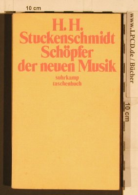 Schöpfer der neuen Musik: H.H.Stuckenschmidt, Suhrkamp (185), D, 1974 Typ: TB Best.-Nr.: 40292 Preis: 4,00 Euro