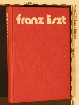 Liszt,Franz: von Clara Hamburger, 357 S., Corvina, D, 1973 Typ: Buch Best.-Nr.: 40298 Preis: 5,00 Euro