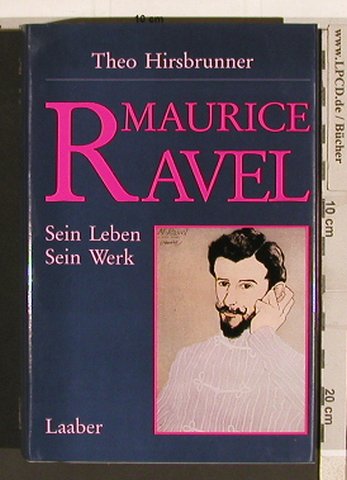 Ravel,Maurice: Sein Leben Sein Werk, Laaber(3890071430), D, 1989 - Buch - 40308 - 6,00 Euro