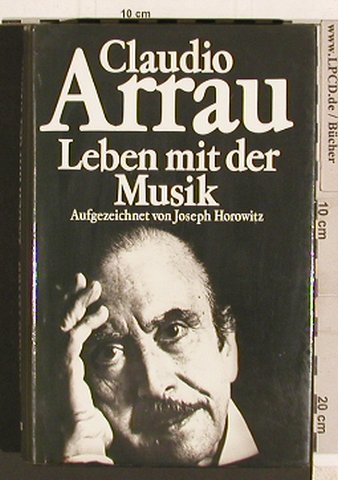 Arrau,Claudio: Leben mit der Musik, Scherz (3502180121), D, 1984 Typ: Buch Best.-Nr.: 40309 Preis: 6,00 Euro